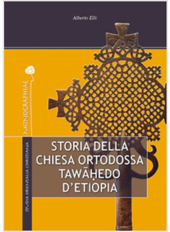STORIA DELLA CHIESA ORTODOSSA TAWAHEDO D'ETIOPIA