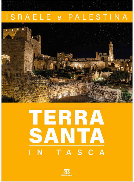 TERRA SANTA IN TASCA. ISRAELE E PALESTINA