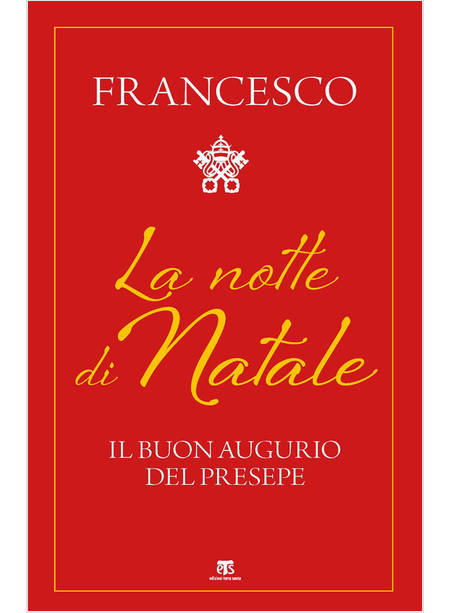 LA NOTTE DI NATALE IL BUON AUGURIO DEL PRESEPE