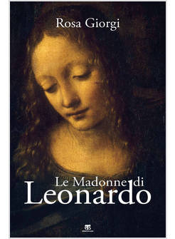 LE MADONNE DI LEONARDO