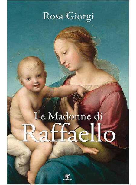 LE MADONNE DI RAFFAELLO