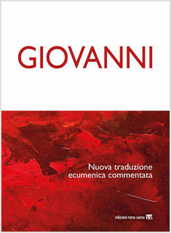 GIOVANNI NUOVA TRADUZIONE ECUMENICA COMMENTATA