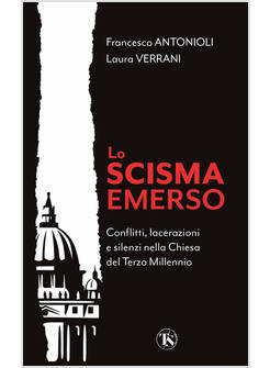 LO SCISMA EMERSO CONFLITTI LACERAZIONI E SILENZI NELLA CHIESA