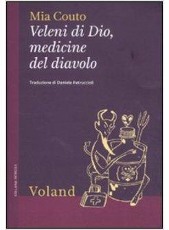 VELENI DI DIO, MEDICINE DEL DIAVOLO
