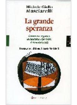 GRANDE SPERANZA COMMENTO ORGANICO AL'ENCICLICA SPE SALVI DI BENEDETTO XVI