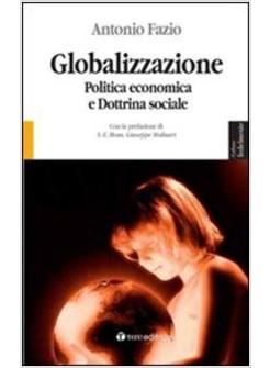 GLOBALIZZAZIONE POLITICA ECONOMICA E DOTTRINA SOCIALE