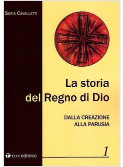 STORIA DEL REGNO DI DIO VOL 1