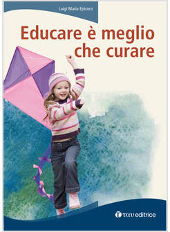 EDUCARE E' MEGLIO CHE CURARE BENEDIZIONE FAMIGLIE