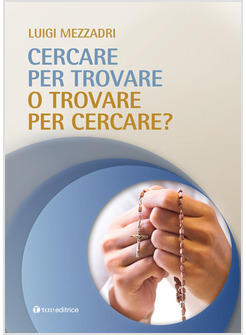 CERCARE PER TROVARE O TROVARE PER CERCARE?