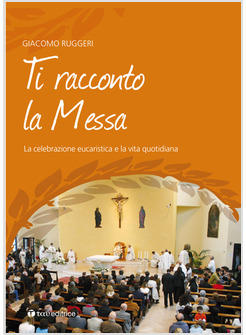 TI RACCONTO LA MESSA BENEDIZIONE FAMIGLIE