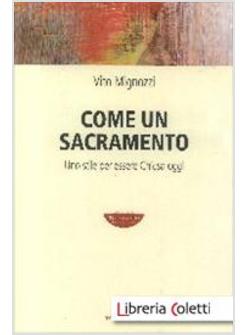 COME UN SACRAMENTO. UNO STILE PER ESSERE CHIESA OGGI