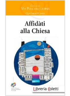 AFFIDATI ALLA CHIESA