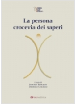 LA PERSONA CROCEVIA DEI SAPERI