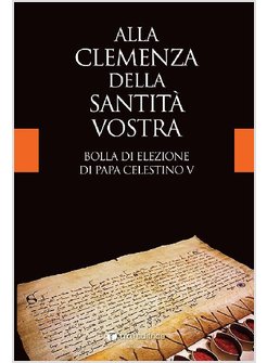 ALLA CLEMENZA DELLA SANTITA' VOSTRA