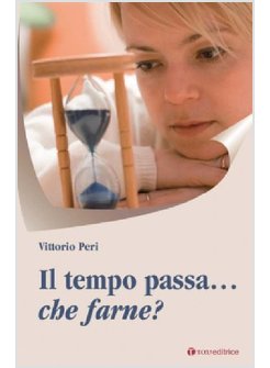 TEMPO PASSA... CHE FARNE? (IL)