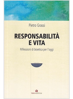 RESPONSABILITA' E VITA. RIFLESSIONI DI BIOETICA PER L'OGGI