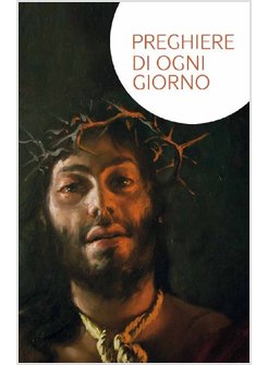 PREGHIERE DI OGNI GIORNO