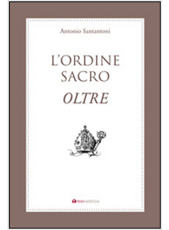 L'ORDINE SACRO OLTRE