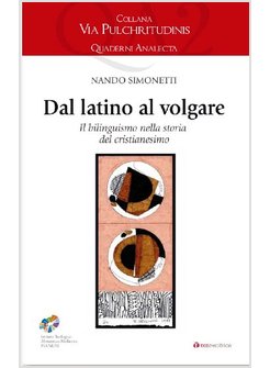 DAL LATINO AL VOLGARE. IL BILINGUISMO NELLA STORIA DEL CRISTIANESIMO