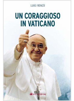 UN CORAGGIOSO IN VATICANO