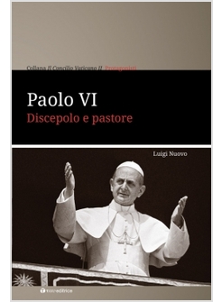 PAOLO VI. DISCEPOLO E PASTORE