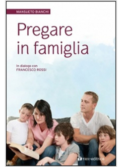 PREGARE IN FAMIGLIA ...PER RITROVARE LA RADICE DEL NOSTRO ESSERE INSIEME