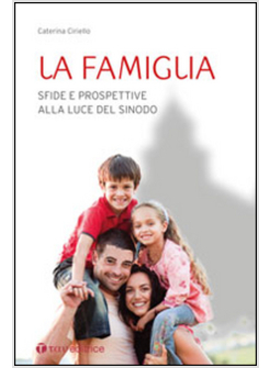 FAMIGLIA. SFIDE E PROSPETTIVE ALLA LUCE DEL SINODO (LA)