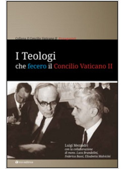 I TEOLOGI CHE FECERO IL CONCILIO VATICANO II