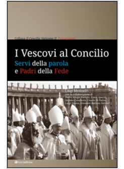 I VESCOVI AL CONCILIO. SERVI DELLA PAROLA E PADRI DELLA FEDE 