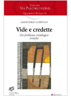 VIDE E CREDETTE. UN PROBLEMA CRISTOLOGICO IRRISOLTO