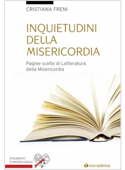 INQUIETUDINI DELLA MISERICORDIA. PAGINE SCELTE DI LETTERATURA SULLA MISERICORDIA