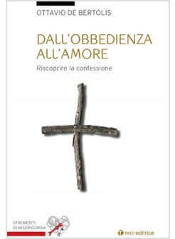 DALL'OBBEDIENZA ALL'AMORE. RISCOPRIRE LA CONFESSIONE