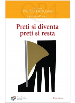 PRETI SI DIVENTA PRETI SI RESTA