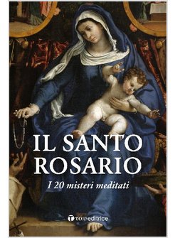 SANTO ROSARIO. I 20 MISTERI MEDITATI (IL)