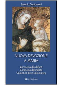 NUOVA DEVOZIONE A MARIA. IN OGNI TEMPO MI CHIAMERANNO BEATA