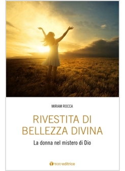 RIVESTITA DI BELLEZZA. LA DONNA NEL MISTERO DI DIO