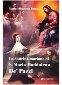 LA DOTTRINA MARIANA DI S. MARIA MADDALENA DE' PAZZI
