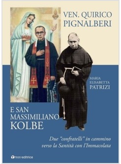 VEN. QUIRICO PIGNALBERI E SAN MASSIMILIANO KOLBE