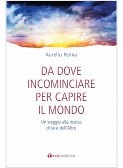 DA DOVE COMINCIARE PER CAPIRE IL MONDO