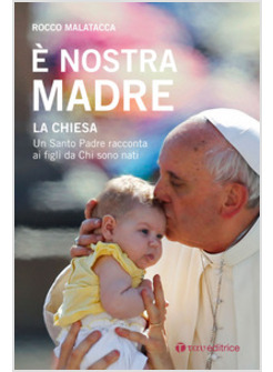E' NOSTRA MADRE LA CHIESA