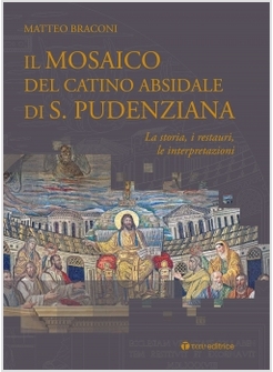 IL MOSAICO DEL CATINO ABSIDALE DI S. PUDENZIANA