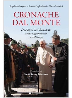 CRONACHE DAL MONTE. DUE ANNI CON BENEDETTO