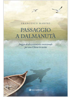 PASSAGGIO A DALMANUTA'. SAGGIO DI DISCERNIMENTO VOCAZIONALE PER UNA CHIESA IN US