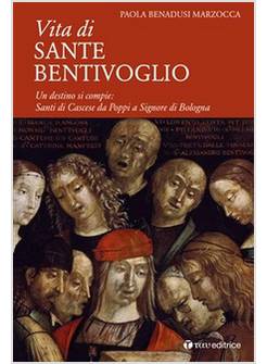 VITA DI SANTE BENTIVOGLIO. UN DESTINO SI COMPIE
