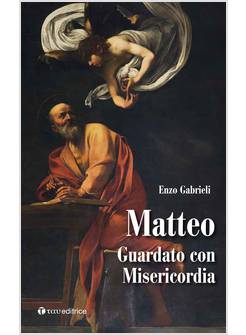 MATTEO. GUARDATO CON MISERICORDIA