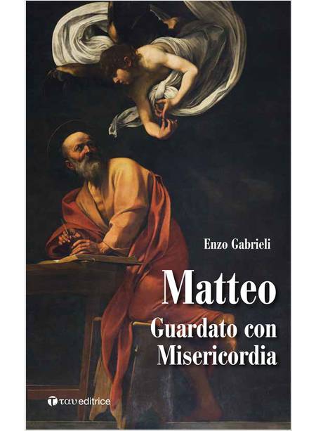 MATTEO. GUARDATO CON MISERICORDIA