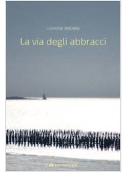 LA VIA DEGLI ABBRACCI