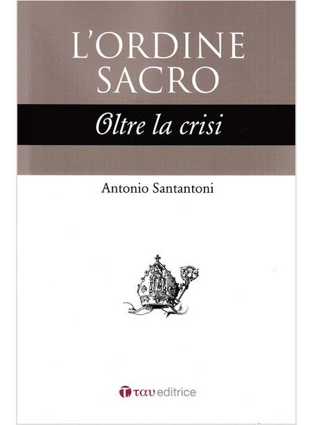 L'ORDINE SACRO OLTRE LA CRISI