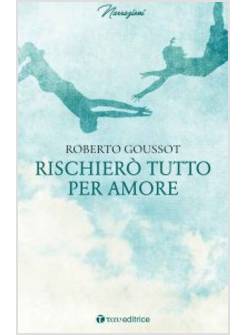 RISCHIERO' TUTTO PER AMORE
