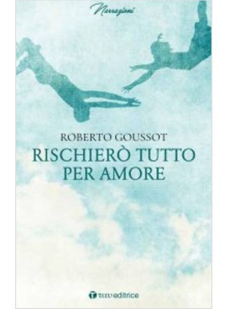 RISCHIERO' TUTTO PER AMORE